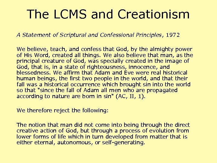 The LCMS and Creationism A Statement of Scriptural and Confessional Principles, 1972 We believe,