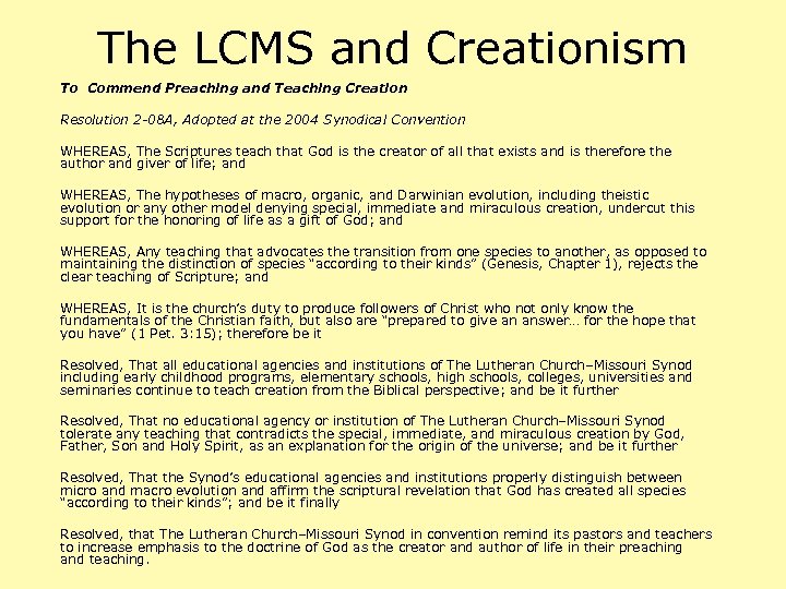 The LCMS and Creationism To Commend Preaching and Teaching Creation Resolution 2 -08 A,