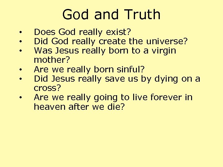 God and Truth • • • Does God really exist? Did God really create