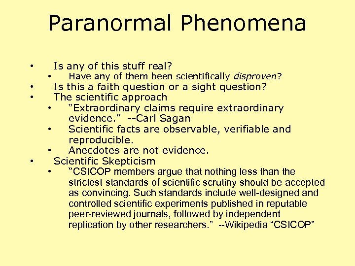 Paranormal Phenomena • • • Is any of this stuff real? Have any of