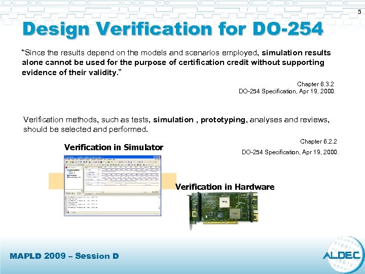 Design Verification for DO-254 “Since the results depend on the models and scenarios employed,