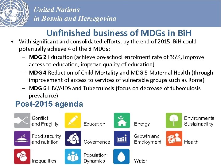 United Nations in Bosnia and Herzegovina Unfinished business of MDGs in Bi. H •