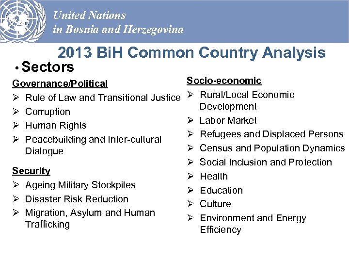 United Nations in Bosnia and Herzegovina 2013 Bi. H Common Country Analysis • Sectors