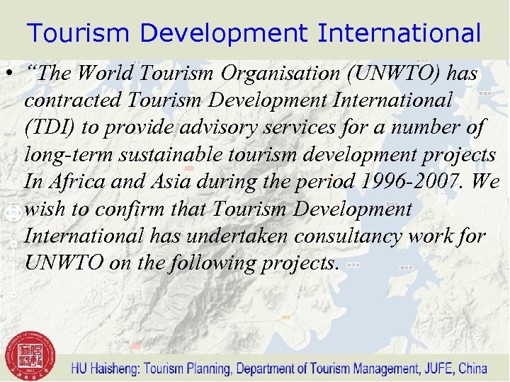 Tourism Development International • “The World Tourism Organisation (UNWTO) has contracted Tourism Development International