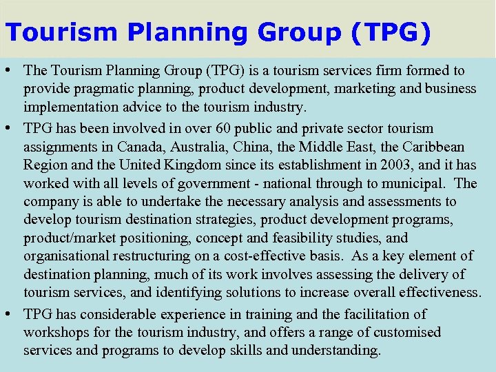 Tourism Planning Group (TPG) • The Tourism Planning Group (TPG) is a tourism services