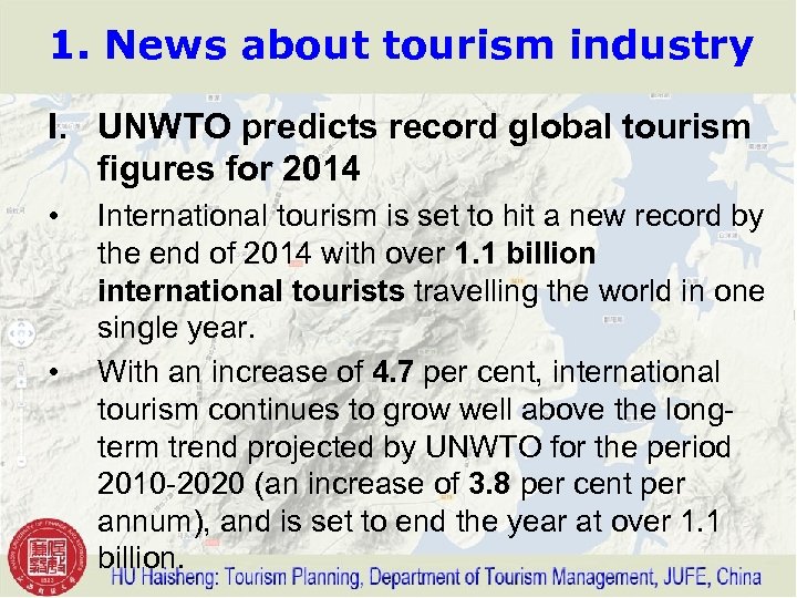 1. News about tourism industry I. UNWTO predicts record global tourism figures for 2014
