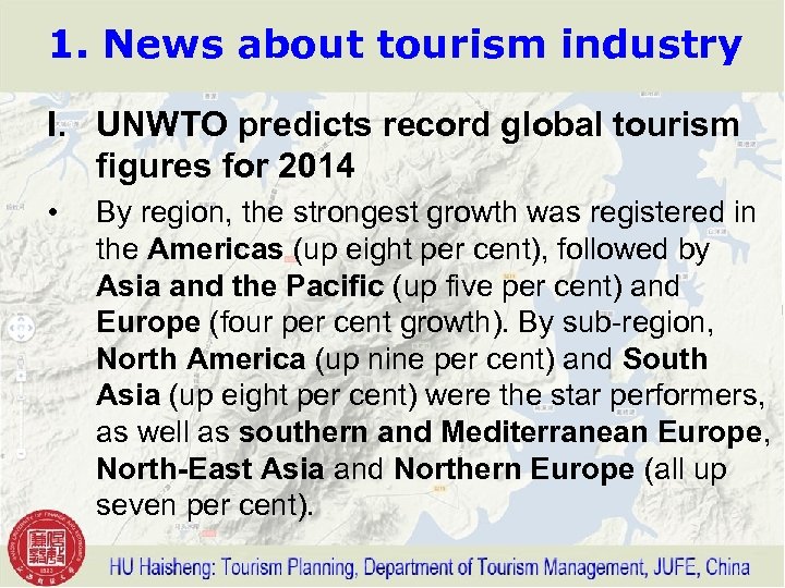 1. News about tourism industry I. UNWTO predicts record global tourism figures for 2014