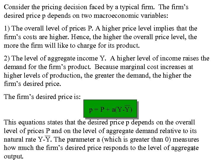 Consider the pricing decision faced by a typical firm. The firm’s desired price p