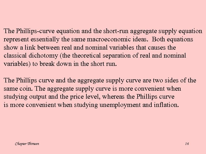 The Phillips-curve equation and the short-run aggregate supply equation represent essentially the same macroeconomic