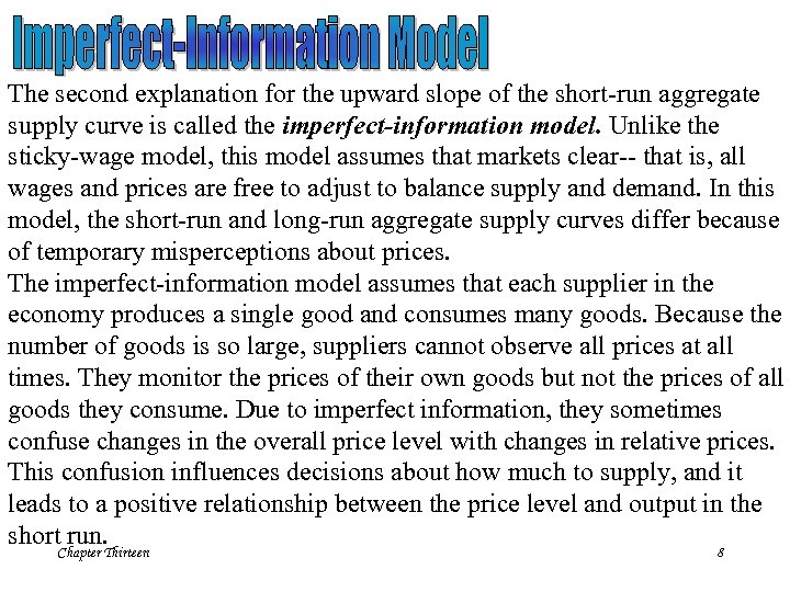 The second explanation for the upward slope of the short-run aggregate supply curve is