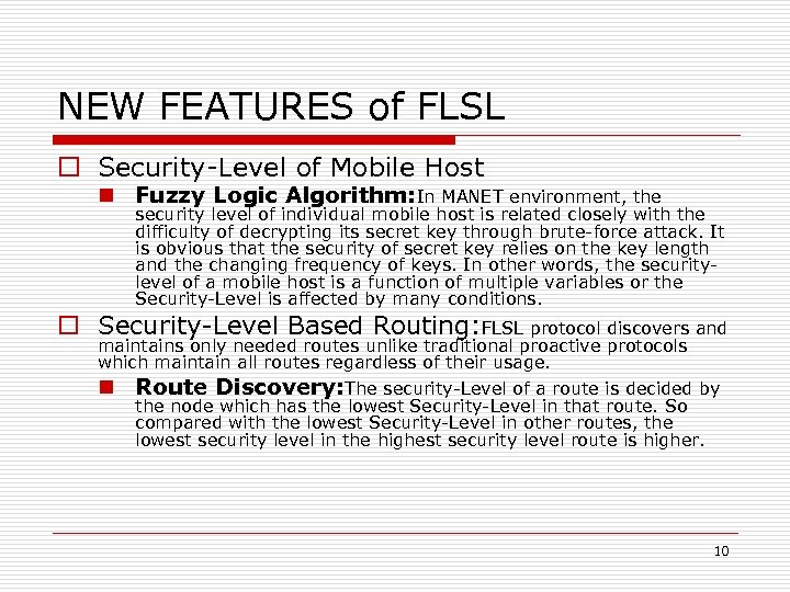 NEW FEATURES of FLSL o Security-Level of Mobile Host n Fuzzy Logic Algorithm: In