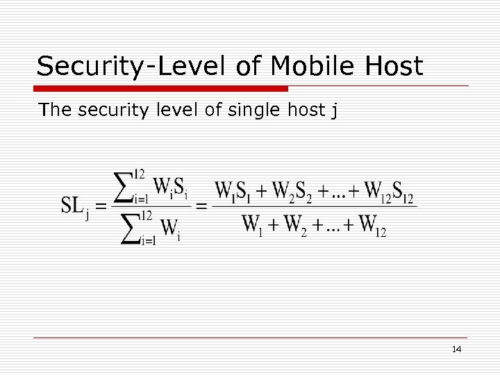 Security-Level of Mobile Host The security level of single host j 14 