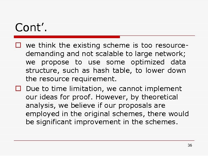 Cont’. o we think the existing scheme is too resourcedemanding and not scalable to