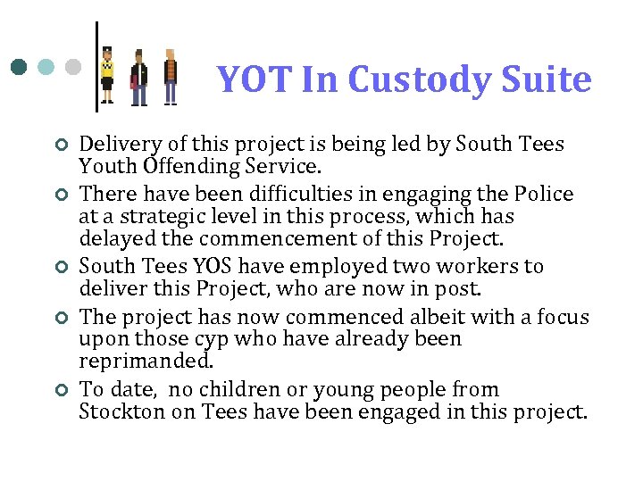 YOT In Custody Suite ¢ ¢ ¢ Delivery of this project is being led