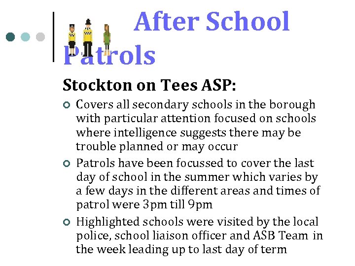 After School Patrols Stockton on Tees ASP: ¢ ¢ ¢ Covers all secondary schools