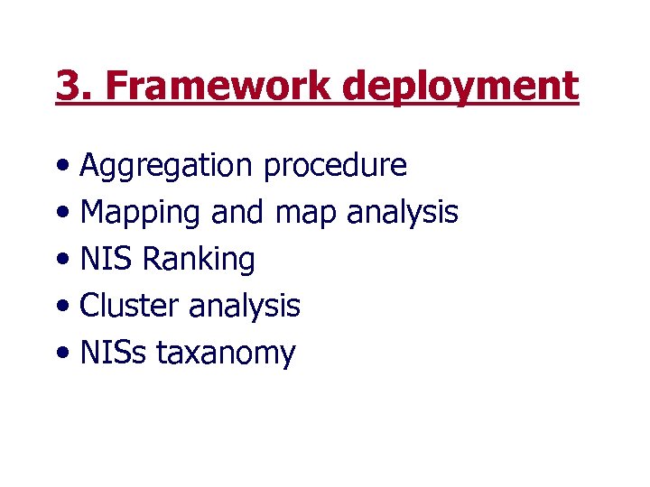 3. Framework deployment • Aggregation procedure • Mapping and map analysis • NIS Ranking