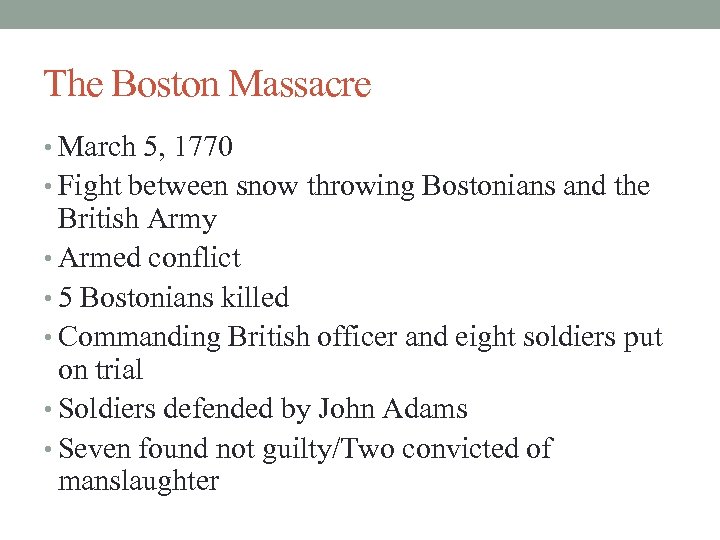 The Boston Massacre • March 5, 1770 • Fight between snow throwing Bostonians and