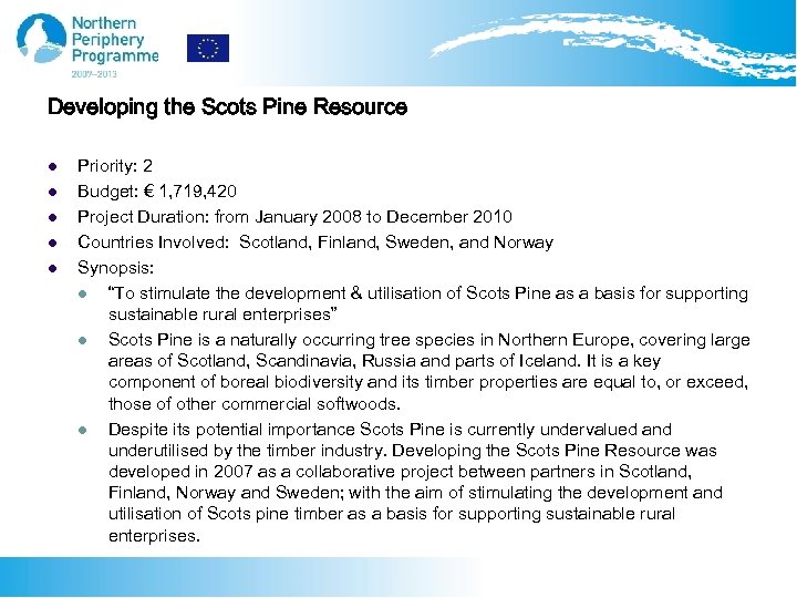 Developing the Scots Pine Resource l l l Priority: 2 Budget: € 1, 719,