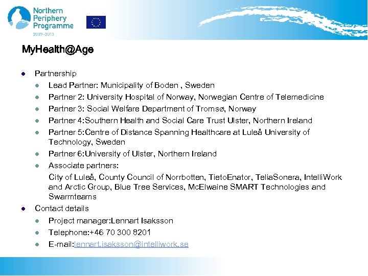My. Health@Age l l Partnership l Lead Partner: Municipality of Boden , Sweden l