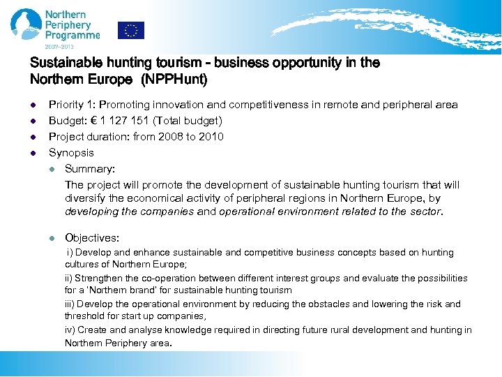 Sustainable hunting tourism - business opportunity in the Northern Europe (NPPHunt) l l Priority