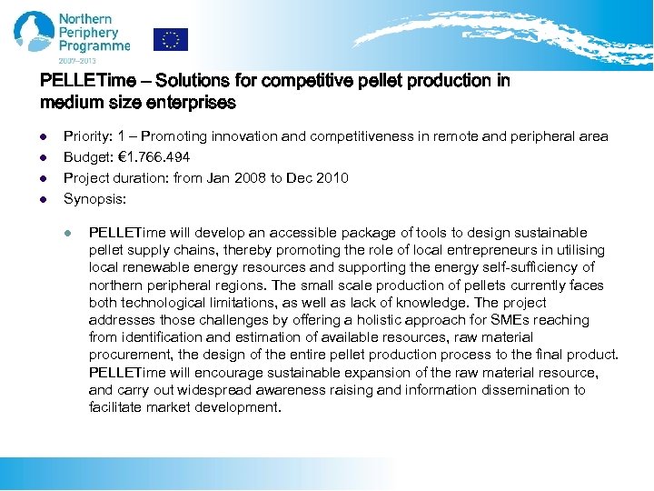 PELLETime – Solutions for competitive pellet production in medium size enterprises l l Priority: