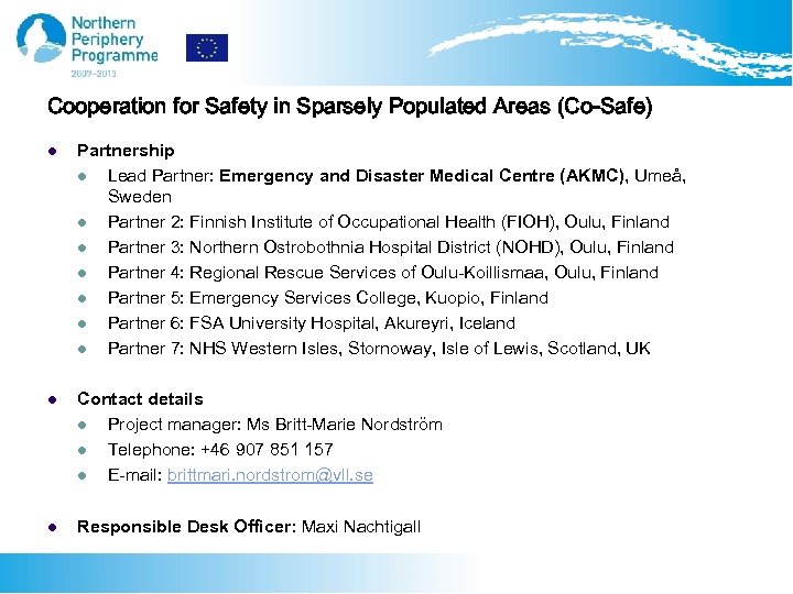 Cooperation for Safety in Sparsely Populated Areas (Co-Safe) l Partnership l Lead Partner: Emergency