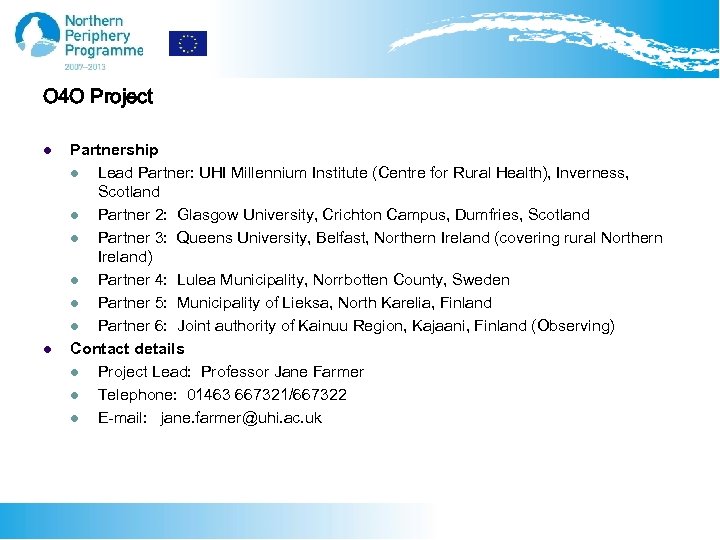 O 4 O Project l l Partnership l Lead Partner: UHI Millennium Institute (Centre