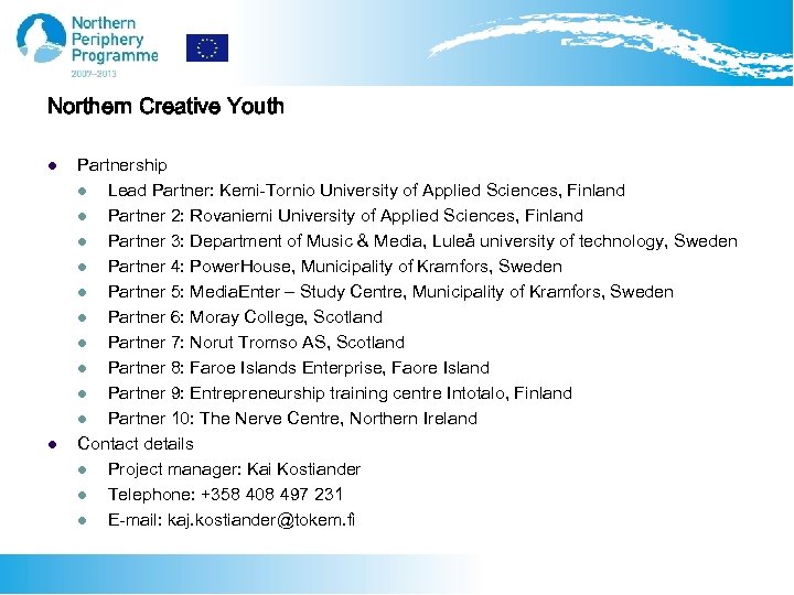 Northern Creative Youth l l Partnership l Lead Partner: Kemi-Tornio University of Applied Sciences,