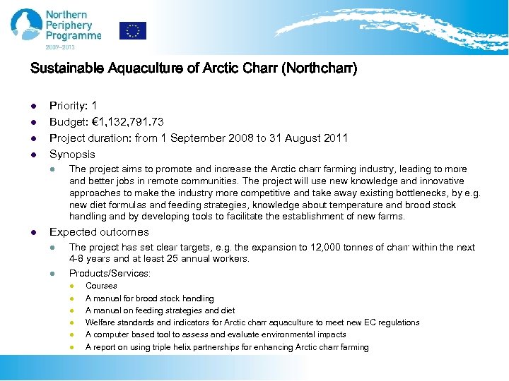 Sustainable Aquaculture of Arctic Charr (Northcharr) l l Priority: 1 Budget: € 1, 132,