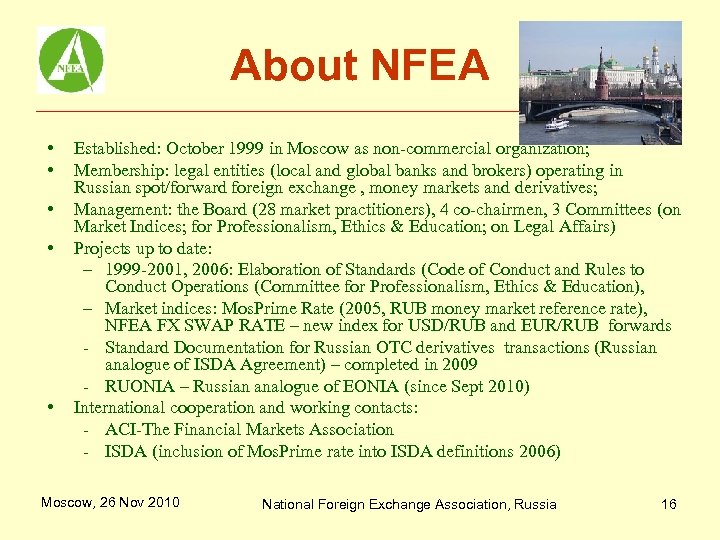 About NFEA • • • Established: October 1999 in Moscow as non-commercial organization; Membership: