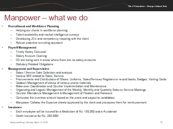 Title of Presentation – Change in Master Slide Manpower – what we do •