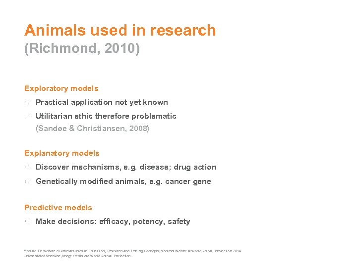 Animals used in research (Richmond, 2010) Exploratory models Practical application not yet known Utilitarian