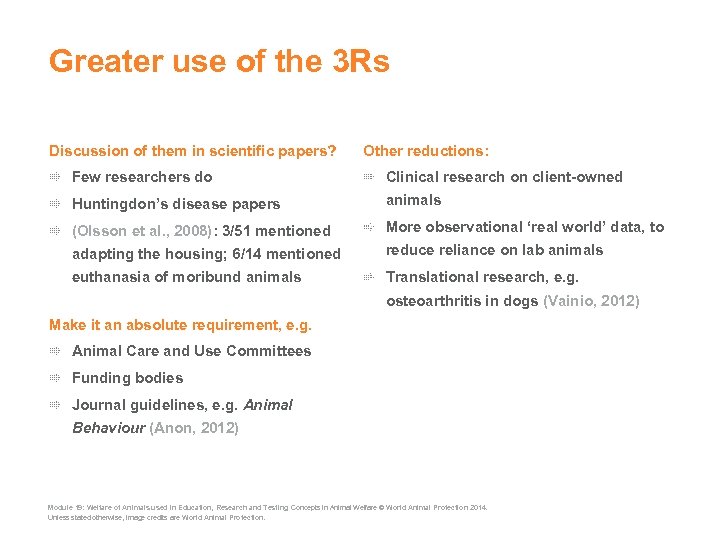 Greater use of the 3 Rs Discussion of them in scientific papers? Other reductions: