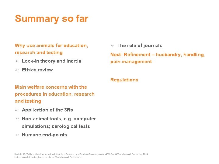 Summary so far Why use animals for education, research and testing Lock-in theory and
