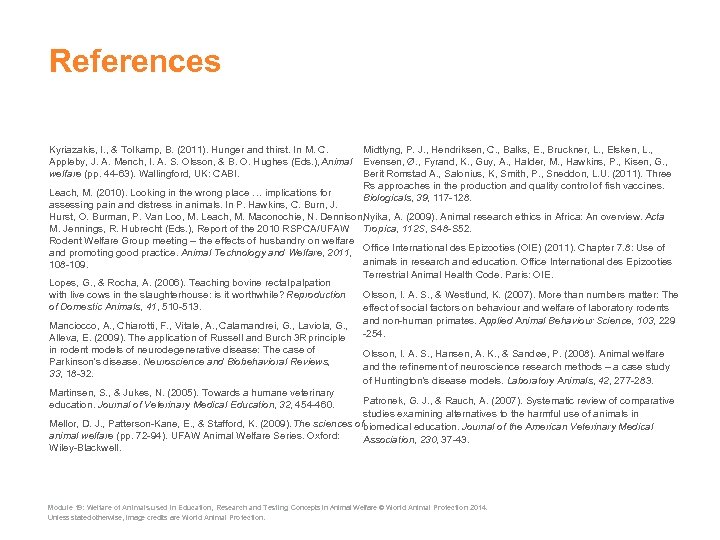 References Kyriazakis, I. , & Tolkamp, B. (2011). Hunger and thirst. In M. C.
