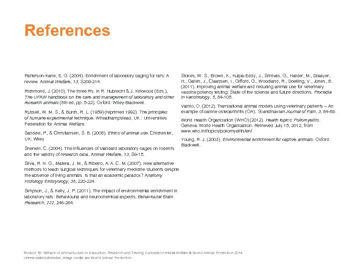 References Patterson-Kane, E. G. (2004). Enrichment of laboratory caging for rats: A review. Animal