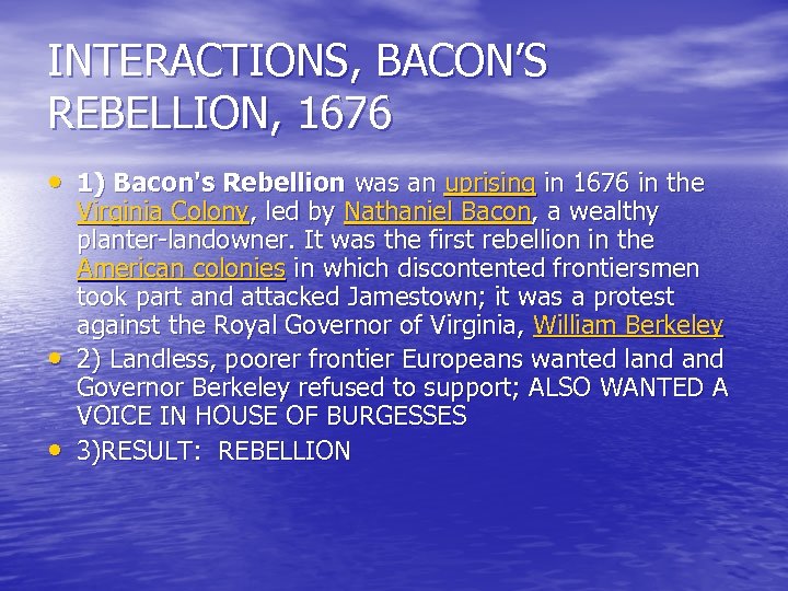 INTERACTIONS, BACON’S REBELLION, 1676 • 1) Bacon's Rebellion was an uprising in 1676 in