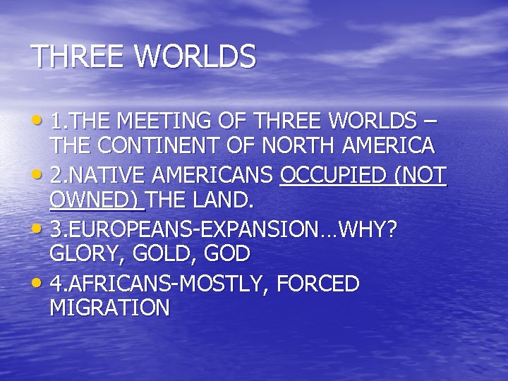 THREE WORLDS • 1. THE MEETING OF THREE WORLDS – THE CONTINENT OF NORTH