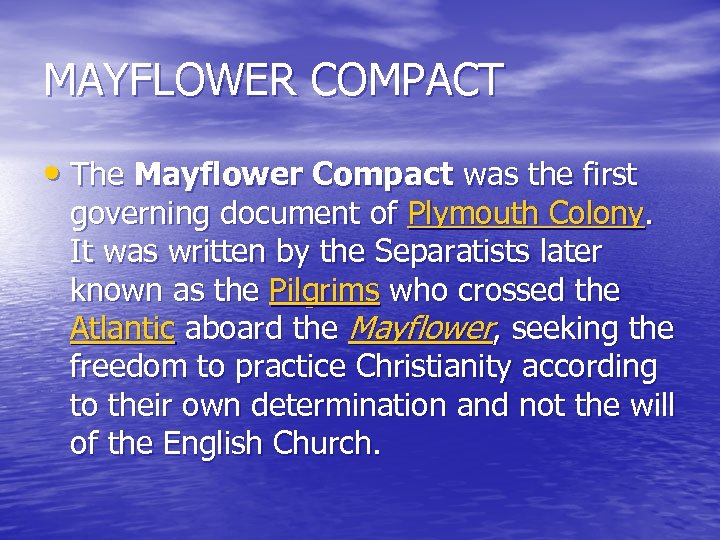 MAYFLOWER COMPACT • The Mayflower Compact was the first governing document of Plymouth Colony.