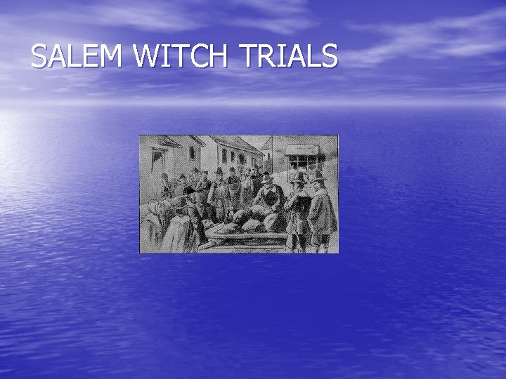 SALEM WITCH TRIALS 