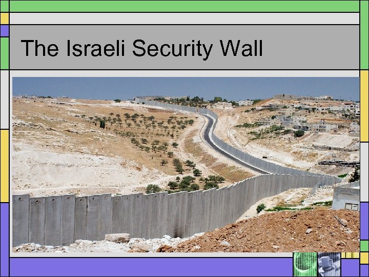 The Israeli Security Wall 