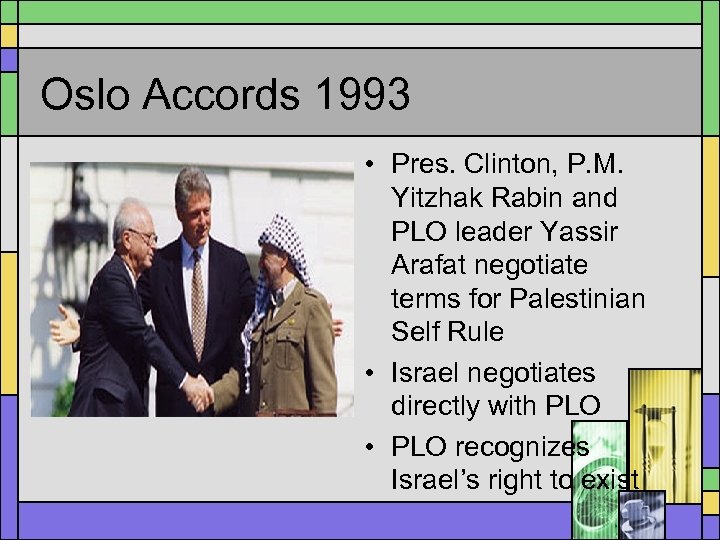 Oslo Accords 1993 • Pres. Clinton, P. M. Yitzhak Rabin and PLO leader Yassir
