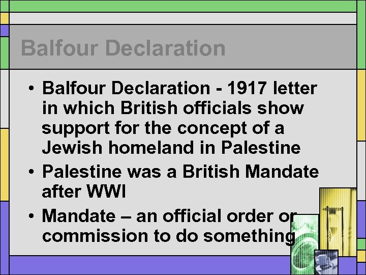 Balfour Declaration • Balfour Declaration - 1917 letter in which British officials show support