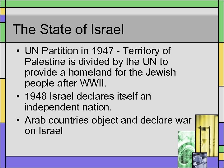 The State of Israel • UN Partition in 1947 - Territory of Palestine is