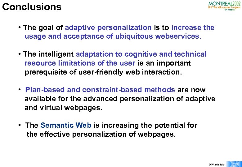 Conclusions • The goal of adaptive personalization is to increase the usage and acceptance