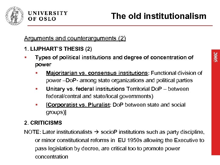 The old institutionalism Arguments and counterarguments (2) § Types of political institutions and degree