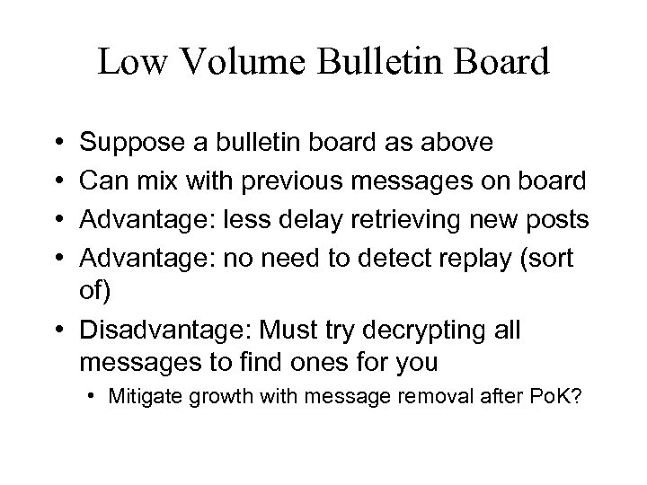 Low Volume Bulletin Board • • Suppose a bulletin board as above Can mix