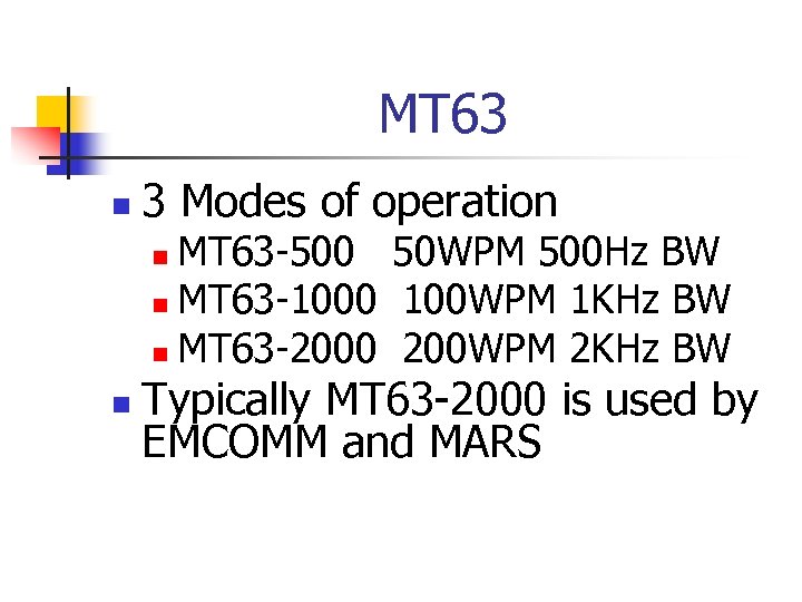 MT 63 n 3 Modes of operation MT 63 -500 50 WPM 500 Hz