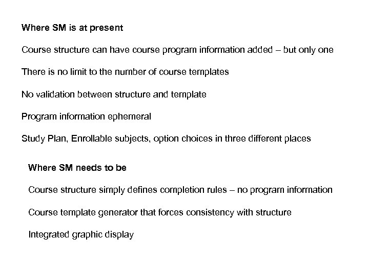 Where SM is at present Course structure can have course program information added –
