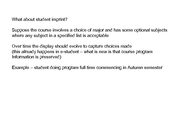 What about student imprint? Suppose the course involves a choice of major and has